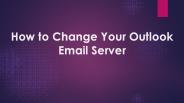 How to Change Your Outlook Email Server