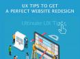 UX TIPS TO GET A PERFECT WEBSITE REDESIGN PowerPoint PPT Presentation
