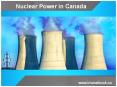 Nuclear Power in Canada PowerPoint PPT Presentation