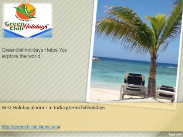 Best India Tour Packages by GreenchiliHolidays