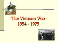 The Vietnam War 1954 - 1975