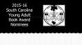 2015-16%20South%20Carolina%20Young%20Adult%20Book%20Award%20Nominees PowerPoint PPT Presentation