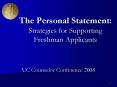 The Personal Statement: Strategies for Supporting Freshman Applicants PowerPoint PPT Presentation