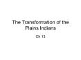 The Transformation of the Plains Indians PowerPoint PPT Presentation