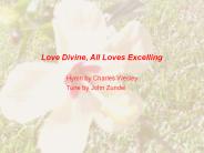 Love Divine, All Loves Excelling