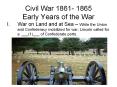 Civil War 1861- 1865 Early Years of the War PowerPoint PPT Presentation