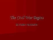 The Civil War Begins