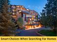 Smart Choices When Searching For Homes
