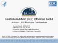 Clostridium difficile (CDI) Infections Toolkit Activity C: ELC Prevention Collaboratives PowerPoint PPT Presentation