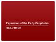 Expansion of the Early Caliphates PowerPoint PPT Presentation