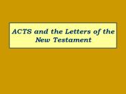 ACTS and the Letters of the New Testament