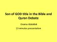 Son of GOD title in the Bible and Quran Debate   Osama Abdallah   13 minutes presentation PowerPoint PPT Presentation