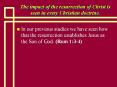 The impact of the resurrection of Christ is seen in every Christian doctrine. PowerPoint PPT Presentation