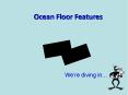 Ocean Floor Features PowerPoint PPT Presentation