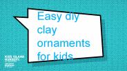 Easy diy clay ornaments for kids