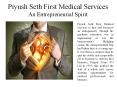 Piyush Seth First Medical Services An Entrepreneurial Spirit PowerPoint PPT Presentation