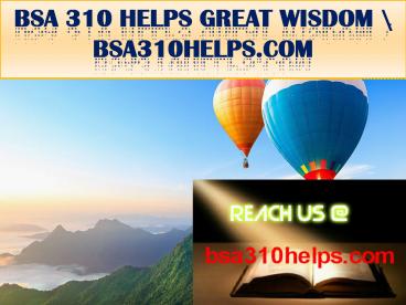 BSA 310 HELPS GREAT WISDOM \ bsa310helps.com