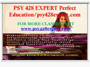 PSY 428 EXPERT Academic Coach/psy428expert.com