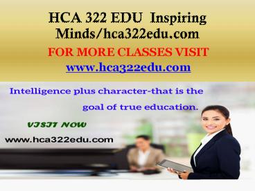HCA 322 EDU Inspiring Minds/hca322edu.com