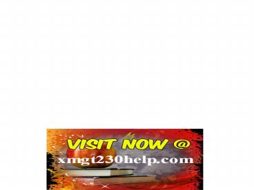 XMGT 230 HELP Excellence In Study /xmgt230help.com