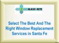 Select The Best And The Right Window Replacement Services in Santa Fe PowerPoint PPT Presentation
