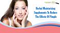Herbal Moisturizing Supplements To Reduce The Effects Of Pimple