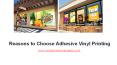 Reasons to Choose Adhesive Vinyl Printing PowerPoint PPT Presentation