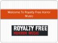 Royalty Free Horror Music - Get Horror Music for Computer Games PowerPoint PPT Presentation