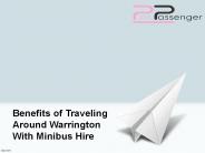 Benefits of Traveling Around Warrington With Minibus Hire