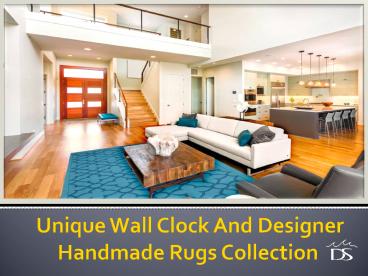Unique Wall Clock And Designer Handmade Rugs Collection
