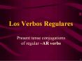Present tense conjugations  of regular  PowerPoint PPT Presentation