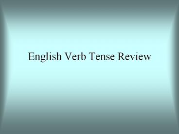 English Verb Tense Review