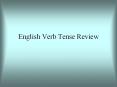 English Verb Tense Review PowerPoint PPT Presentation