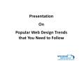 Popular Web Design Trends that You Need to Follow - Web Brain InfoTech PowerPoint PPT Presentation