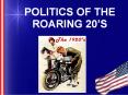 POLITICS OF THE ROARING 20 PowerPoint PPT Presentation