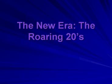 The New Era: The Roaring 20