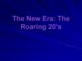 The New Era: The Roaring 20 PowerPoint PPT Presentation