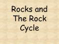 Rocks and The Rock Cycle PowerPoint PPT Presentation