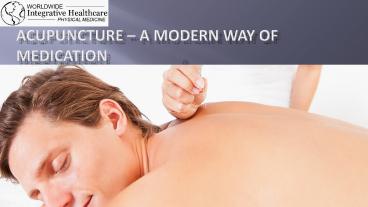 Acupuncture – a modern way of medication (1)
