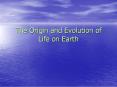 The Origin and Evolution of Life on Earth PowerPoint PPT Presentation