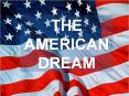 THE AMERICAN DREAM PowerPoint PPT Presentation