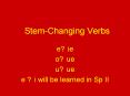 Stem-Changing Verbs PowerPoint PPT Presentation
