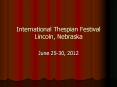 International Thespian Festival Lincoln, Nebraska PowerPoint PPT Presentation