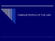 FAMOUS PEOPLE OF THE USA