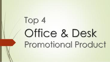 Top 4 Office & Desk Promotional Product