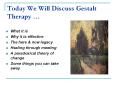 Today We Will Discuss Gestalt Therapy  PowerPoint PPT Presentation