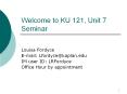 Welcome to KU 121, Unit 7 Seminar PowerPoint PPT Presentation