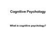 Cognitive Psychology PowerPoint PPT Presentation