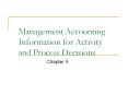 Management Accounting Information for Activity and Process Decisions PowerPoint PPT Presentation