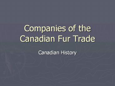 Companies%20of%20the%20Canadian%20Fur%20Trade